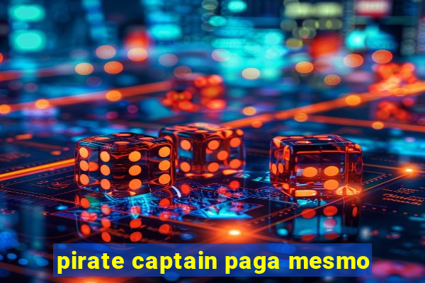 pirate captain paga mesmo